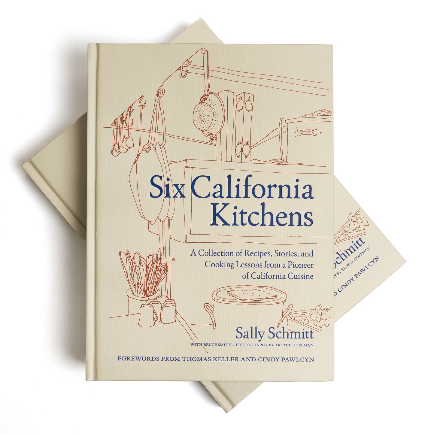 Six California Kitchens ~ A Collection of Recipes, Stories, and Cooking Lessons from a Pioneer of California Cuisine
