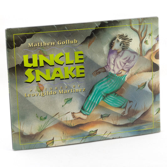 Uncle Snake By Matthew Gollub. Illustrated by Leovigildo Martinez