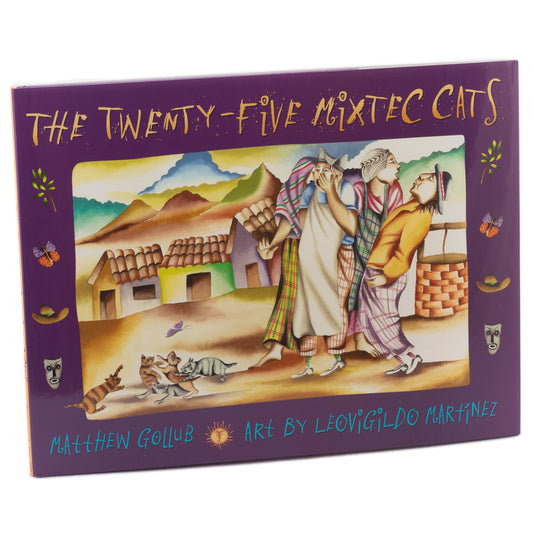 The Twenty-Five Mixtec Cats by Matthew Gollub, Illustrated by Leovigildo Martinez