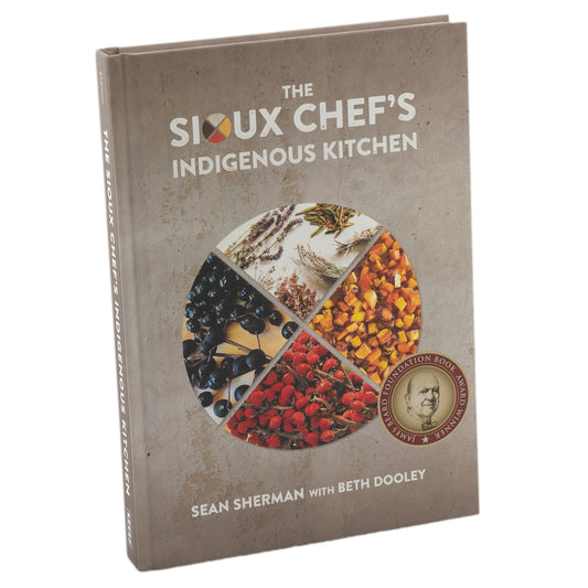 Sean Sherman~ The Sioux Chef's Indigenous Kitchen