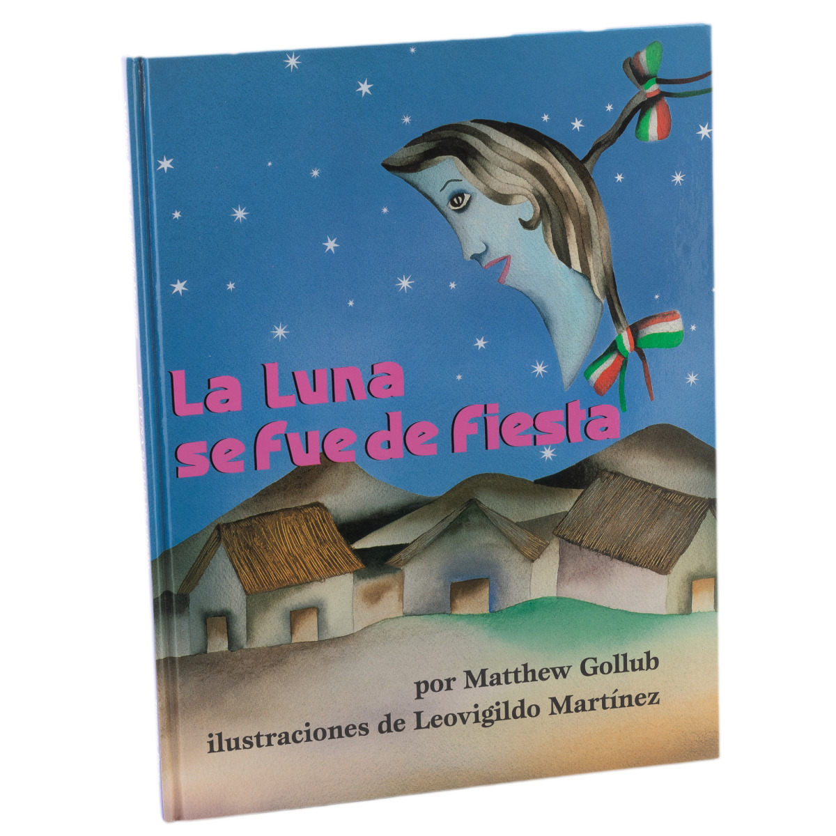 La Luna se fue a una Fiesta By Matthew Gollub. Illustrated by Leovigildo Martínez
